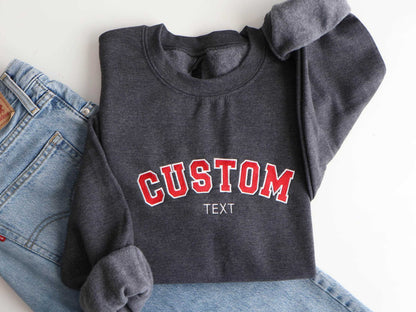 Custom Text Embroidered Sweatshirt & Hoodie